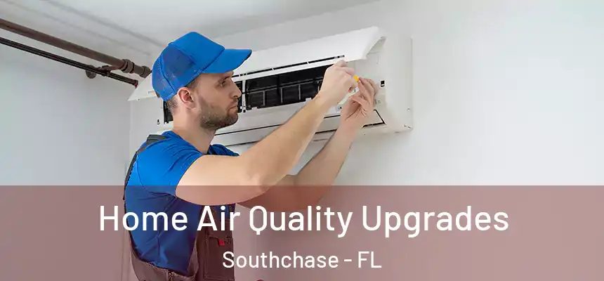 Home Air Quality Upgrades Southchase - FL