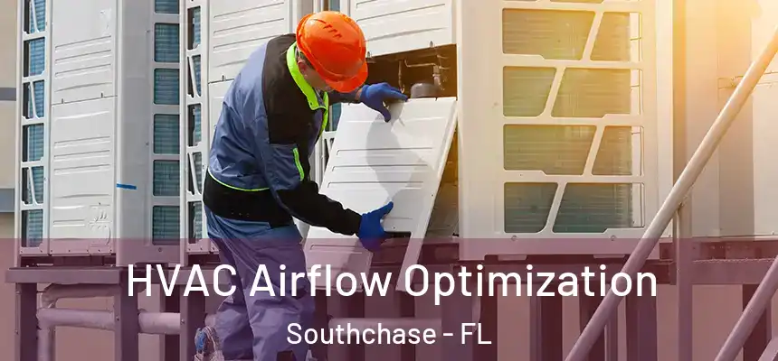 HVAC Airflow Optimization Southchase - FL