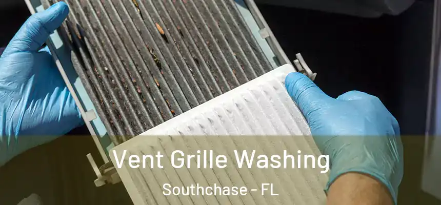 Vent Grille Washing Southchase - FL